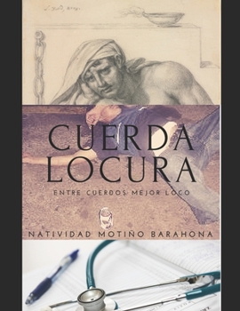Paperback Cuerda Locura: Entre Cuerdos Mejor Loco [Spanish] Book
