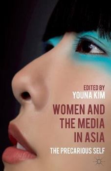 Paperback Women and the Media in Asia: The Precarious Self Book