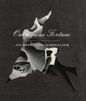 Paperback Outrageous Fortune: Jay Defeo and Surrealism Book