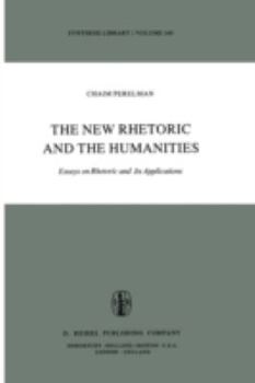 Paperback The New Rhetoric and the Humanities: Essays on Rhetoric and Its Applications Book