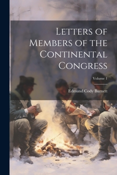 Paperback Letters of Members of the Continental Congress; Volume 1 Book