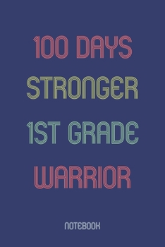 Paperback 100 Days Stronger 1st Grade Warrior: Notebook Book