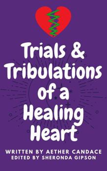 Paperback Trials and Tribulations of a Healing Heart Book