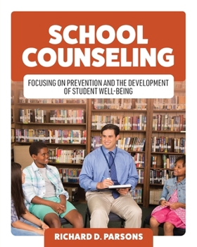 Paperback School Counseling: Focusing on Prevention and the Development of Student Well-Being Book