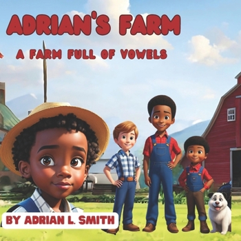 Adrian's Farm: A Farm Full of Vowels