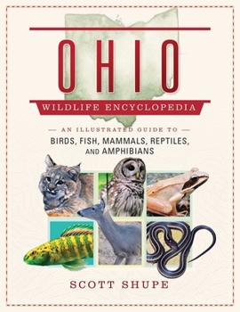 Hardcover Ohio Wildlife Encyclopedia: An Illustrated Guide to Birds, Fish, Mammals, Reptiles, and Amphibians Book