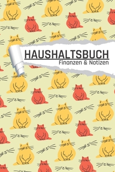 Haushaltsbuch Finanzen und Notizen: Süße Katzen I Einnahmen planen u. Ausgaben sparen I DIN A5 I 120 Seiten I Undatiert I 52 Wochen I Fixkosten I Bilanz I Finanzplaner (German Edition)
