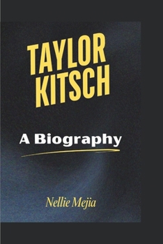 Paperback Taylor Kitsch: A Biography Book