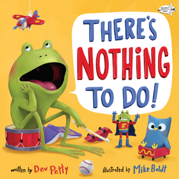 There's Nothing to Do! - Book  of the I Don't Want to Be a Frog