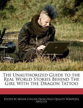 Paperback The Unauthorized Guide to the Real World Stories Behind the Girl with the Dragon Tattoo Book