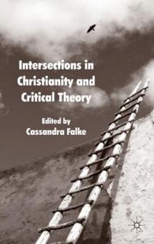 Hardcover Intersections in Christianity and Critical Theory Book