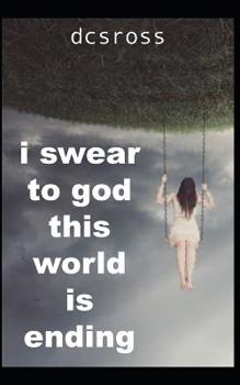 Paperback i swear to god, this world is ending: A Poetry Collection Book