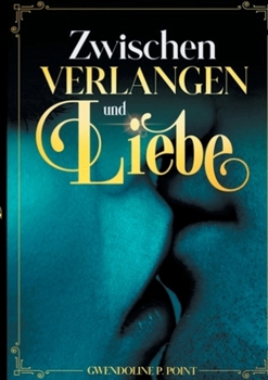 Paperback Zwischen Verlangen und Liebe [German] Book