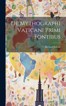 Hardcover De Mythographi Vaticani Primi Fontibus Book