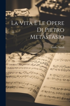 Paperback La vita e le opere di Pietro Metastasio [Italian] Book