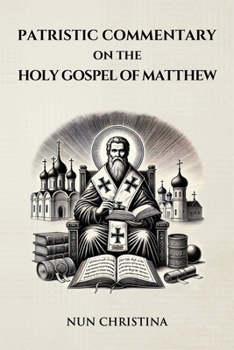 Paperback Patristic Commentary on the Holy Gospel of Matthew Book