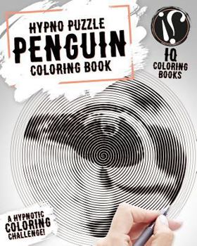 Penguin Coloring Book: Hypno Puzzle Single Line Spiral and Activity Challenge Penguin Coloring Book for Adults (Mystery Puzzle Coloring Books for Adults) (Volume 5)