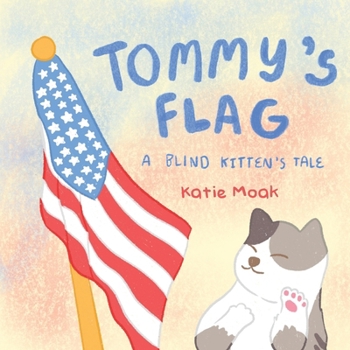 Paperback Tommy's Flag: A Blind Kitten's Tale Book