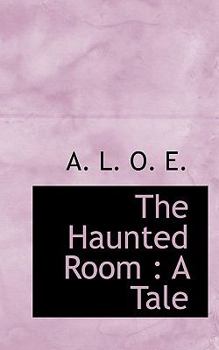 Paperback The Haunted Room: A Tale Book