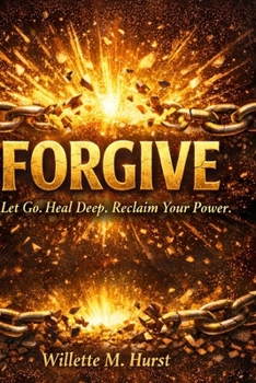 Paperback FORGIVE: Let Go. Heal Deep. Reclaim Your Power. Book