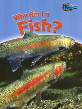 Why Am I a Fish? - Book  of the Classifying Animals