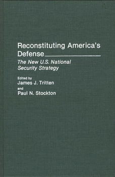 Hardcover Reconstituting America's Defense: The New U.S. National Security Strategy Book