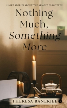 Paperback Nothing Much, Something More: Short Stories About the Almost Forgotten Book