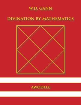W.D. Gann: Divination by Mathematics
