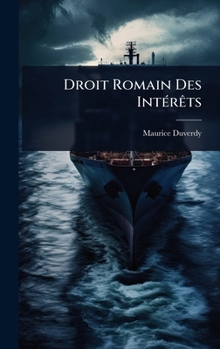 Droit Romain Des IntÃ(c)rÃats (French Edition)