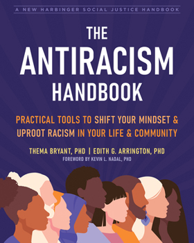 Paperback The Antiracism Handbook: Practical Tools to Shift Your Mindset and Uproot Racism in Your Life and Community Book