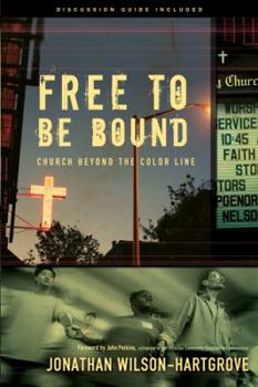 Paperback Free to Be Bound: Church Beyond the Color Line Book