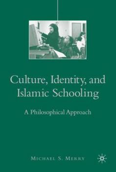 Paperback Culture, Identity, and Islamic Schooling: A Philosophical Approach Book
