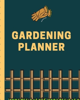 Paperback Gardening Planner: Organizer - Monthly Harvest - Seed Inventory - Landscaping Enthusiast - Foliage - Organic Summer Gardening - Meal Prep Book