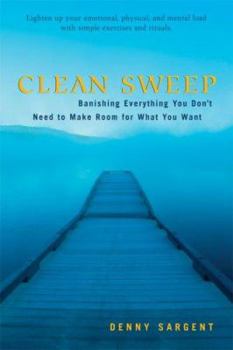 Paperback Clean Sweep: Banishing Everything You Don't Need to Make Room for What You Want Book
