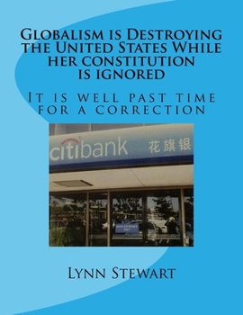 Paperback Globalism is Destroying the United States While Her Constitution is Ignored Book