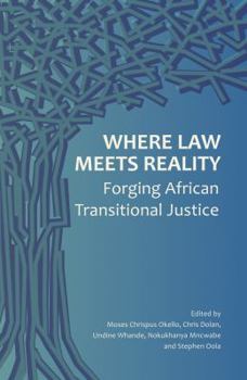 Paperback Where Law Meets Reality: Forging African Transitional Justice Book