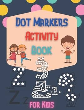 Paperback Dot Markers Activity Book for Kids Book