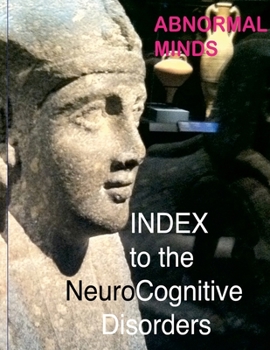 Paperback Abnormal Minds: INDEX to the NeuroCognitive Disorders Book