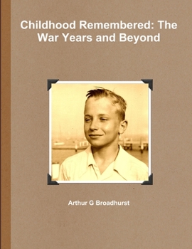 Paperback Childhood Remembered: The War Years and Beyond Book