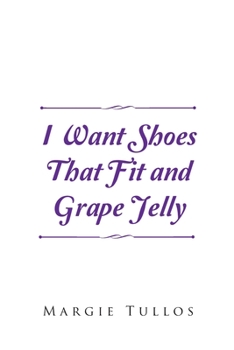 Paperback I Want Shoes That Fit and Grape Jelly Book