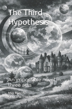 Paperback The Third Hypothesis: An impossible novel in three acts Book