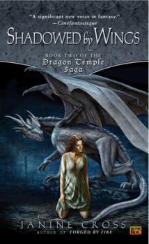 SHADOWED BY WINGS - Book #2 of the Dragon Temple Saga