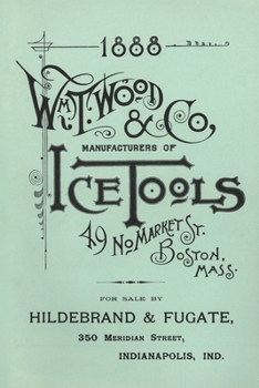 Paperback Wm. T. Wood & Co. Ice Tools 1888 Book