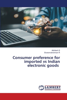 Paperback Consumer preference for imported vs Indian electronic goods Book