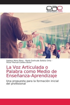 Paperback La Voz Articulada o Palabra como Medio de Enseñanza-Aprendizaje [Spanish] Book
