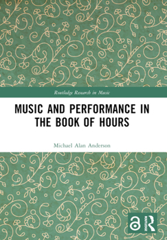 Paperback Music and Performance in the Book of Hours Book