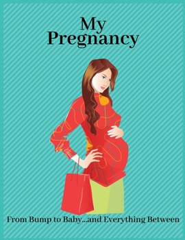 Paperback My pregnancy from bump to baby and everything between: 41-Week Guided PREGNANCY Childbirth JOURNAL, best Memory Keepsake Notebook 8.5x11 inches Book