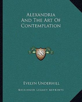 Paperback Alexandria And The Art Of Contemplation Book