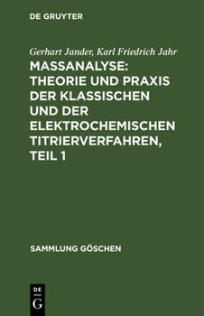 Hardcover Maßanalyse: Theorie Und PRAXIS Der Klassischen Und Der Elektrochemischen Titrierverfahren, Teil 1 [German] Book