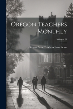 Paperback Oregon Teachers Monthly; Volume 21 Book